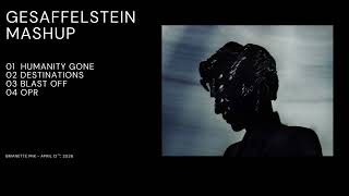 GESAFFELSTEIN MASHUP | Humanity Gone / Destinations / Blast Off / Opr (Brianette Mix)