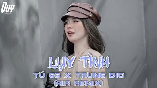 LỤY TÌNH (AIR REMIX) - TÚ GG X TRUNG DIO 