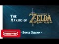 The Making of The Legend of Zelda: Breath of the Wild – Bonus Session