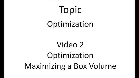 Optimization: Optimizing the Volume of an Open Box