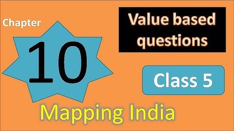 Value based Question of Chapter 10 Mapping India Social Science SST Class 5 DAV