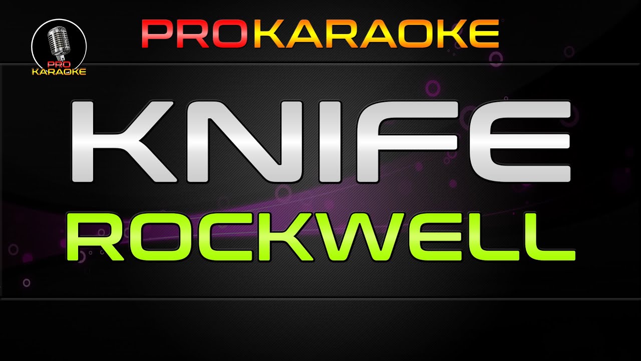 Rockwell - Knife | Pro Karaoke