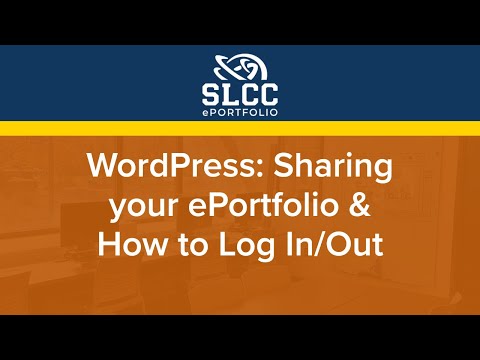 SLCC ePortfolio - WordPress: #8 Sharing your ePortfolio & How to Log In/Out