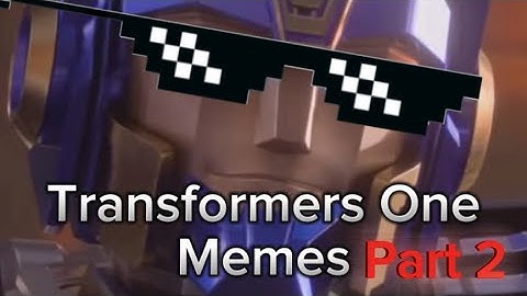 Transformers One memes part 2