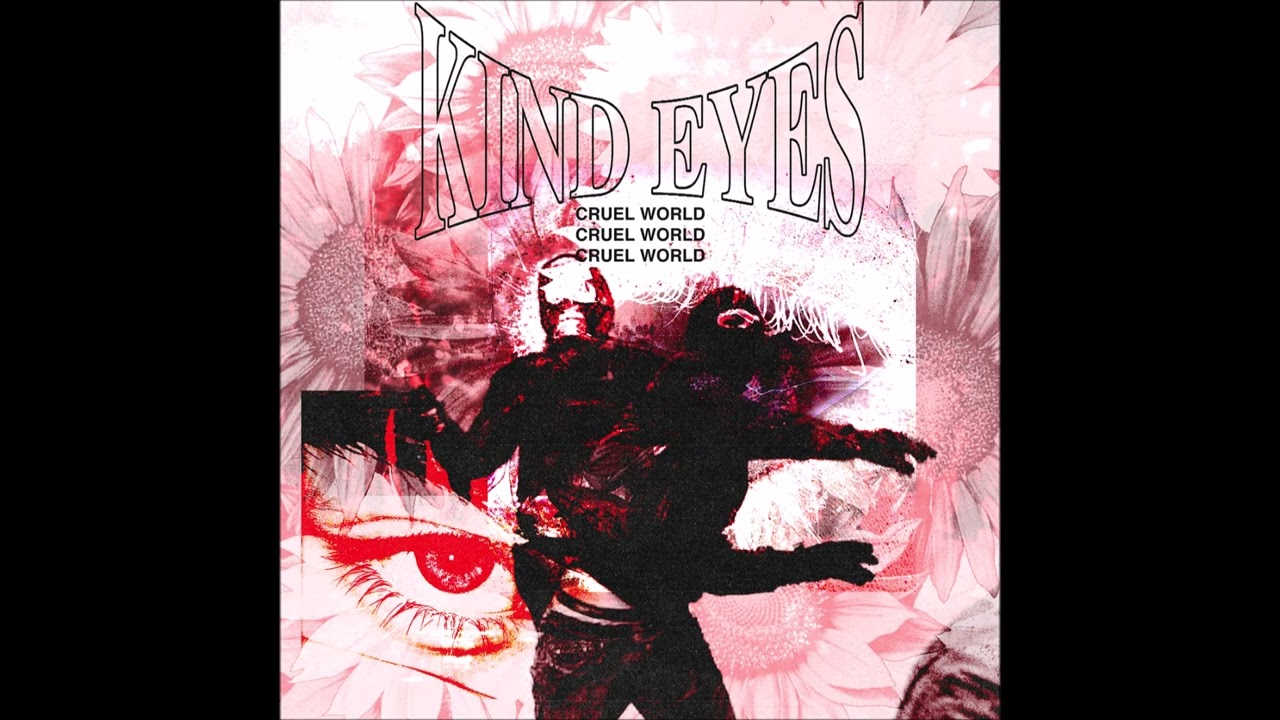Kind Eyes - Cruel World 2022 (Full EP)