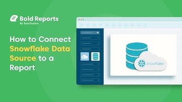 How to Connect the Snowflake Data Source to a Report: A Step-by-Step Tutorial