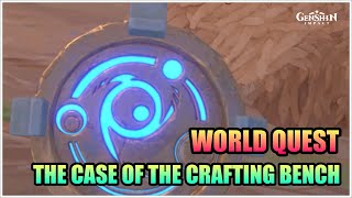 The Case of the Crafting Bench | World Quest & Puzzle - Genshin Impact