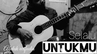 Selalu untukmu - Abduh arifudin