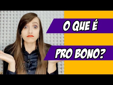 O QUE É ADVOCACIA PRO BONO?