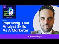 Improving Your Analyst Skills As A Marketer | Adam Singer