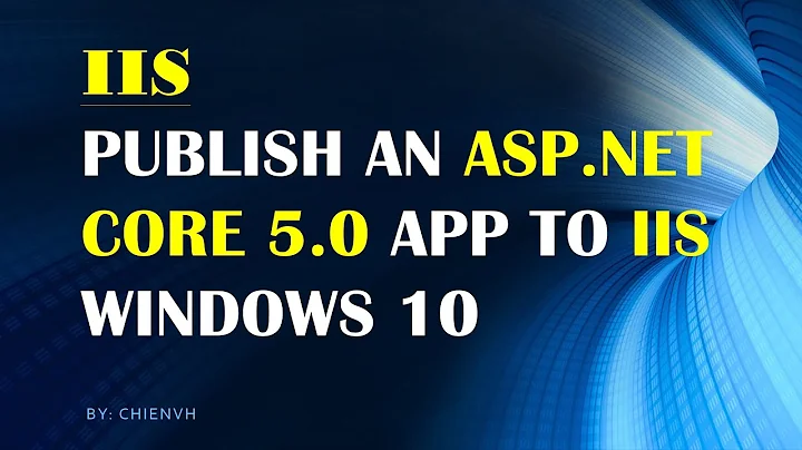 Publish an ASP.NET CORE 5.0 App to IIS on Windows 10