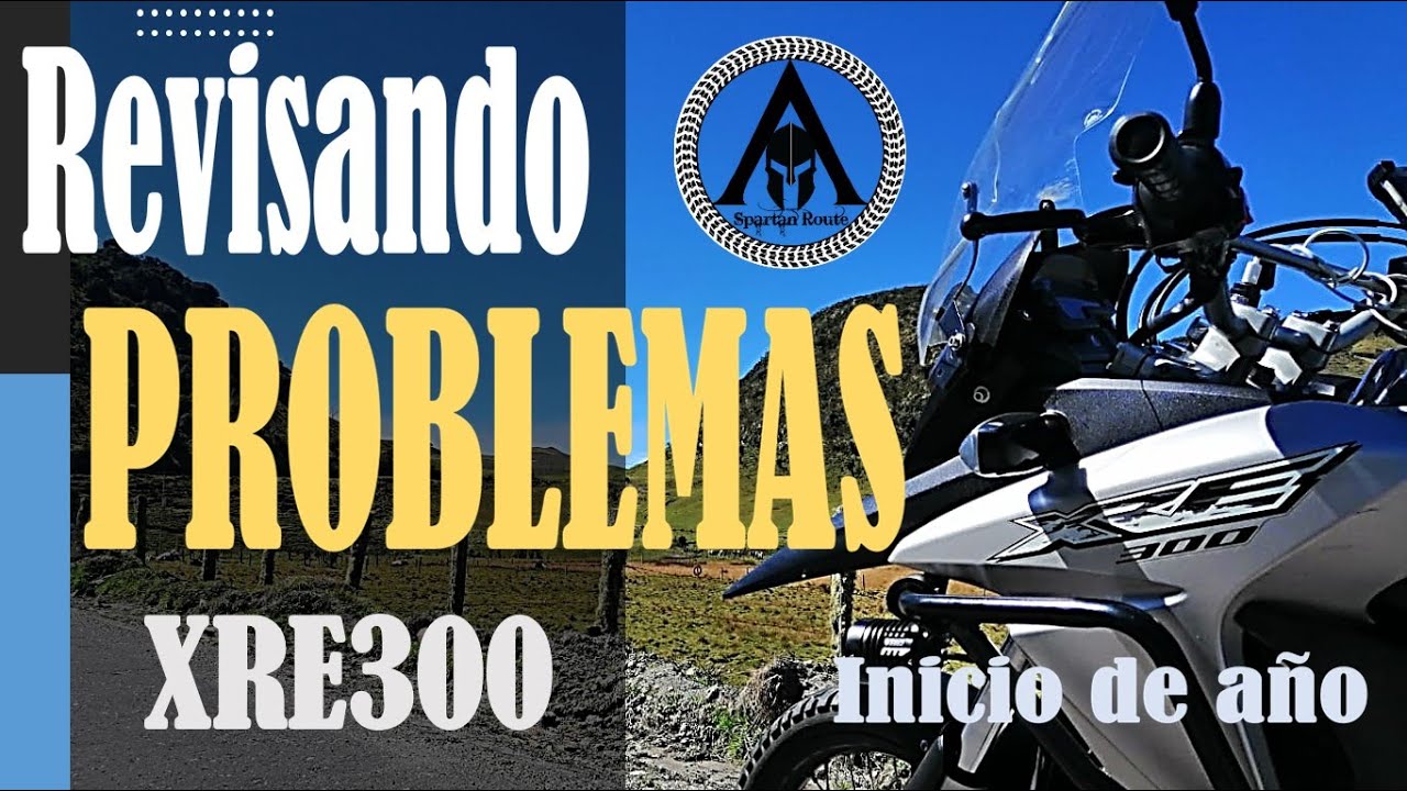 ⚠️🔴 XRE300: Revisando Problemas