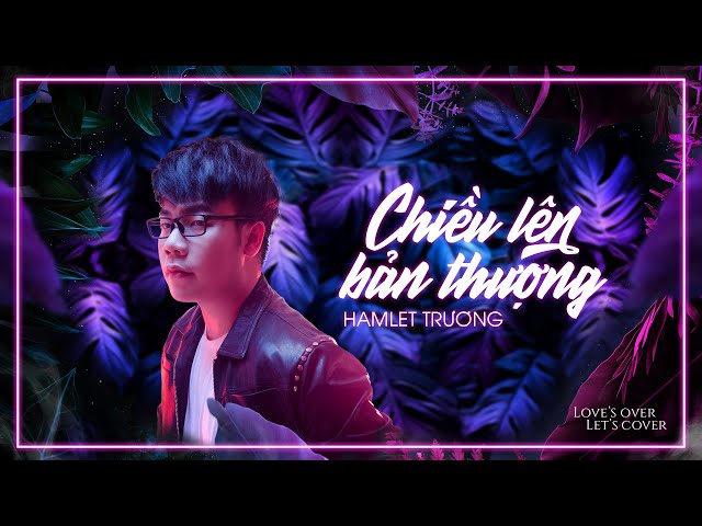 Chiều Lên Bản Thượng Remix | Hamlet Trương X NGOCQUY | Love's Over Let's Cover Tập 18 class=