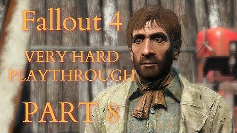 Fallout 4 / Very Hard Difficulty Playthrough Part 8 - Making Sanctuary Homey