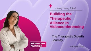 Building the Therapeutic Alliance in Videoconferencing – Mentalyc Podcast