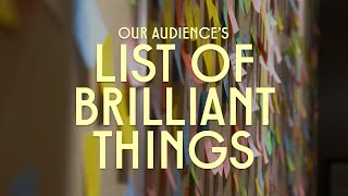 Our Audience's List of Brilliant Things