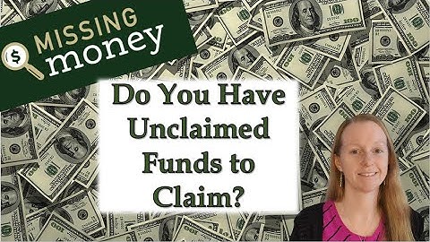 Do You Have Unclaimed Funds to Claim with Missing Money?