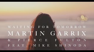 Martin Garrix - Waiting For Tomorrow (ft. Mike Shinoda)