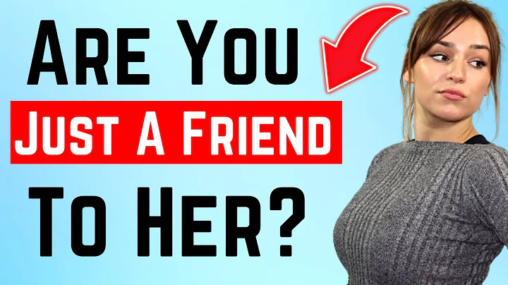 13 Signs She Sees You As Just A Friend (WHAT TO DO) - DayDayNews