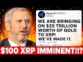 $100 XRP IMMINENT!?!? ($35 TRILLION COMING TO XRP?!)