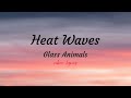 Glass animals  heat waves lyrics