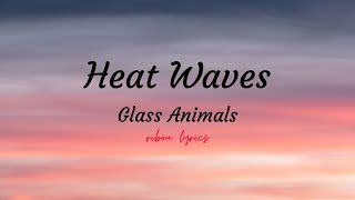 Glass Animals - Heat Waves (Lyrics)