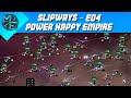 Slipways - E04 - Power Happy Empire