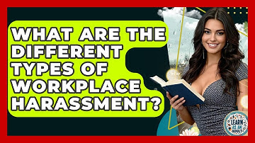 What Are The Different Types Of Workplace Harassment? - Learn As An Adult