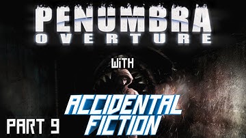 Penumbra: Overture w/Mike - Walkthrough Part 9 - Howling is bad