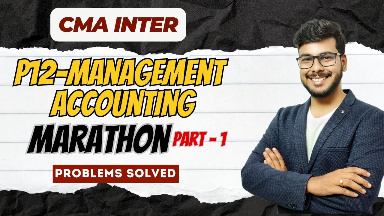 CMA INTER DEC 2025 | P12 MANAGEMENT ACCOUNTING MARATHON | PART 1 ...