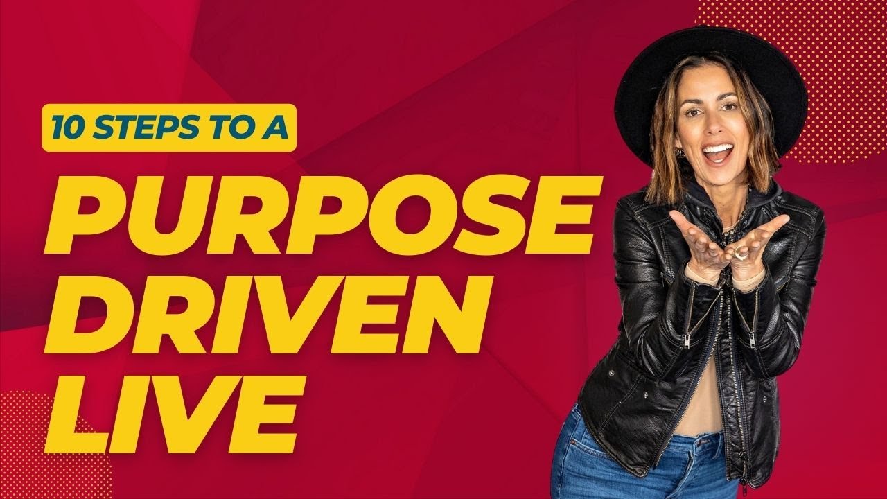 Purpose Driven Life- 10 Steps