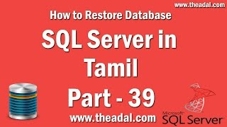 Learn sql server 2012 r2 in Tamil Part - 39 How to Restore Database