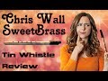 Tin Whistle Review - Is it worth it? | Chris Wall SweetBrass High D Whistle