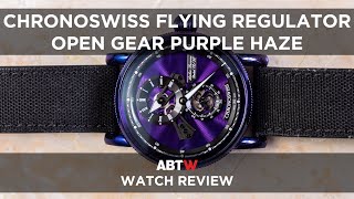 Chronoswiss Flying Regulator Open Gear Purple Haze Watch Review