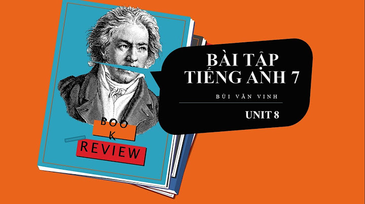 Bài tập tiếng anh vũ văn vinh lớp 7 pdf năm 2024