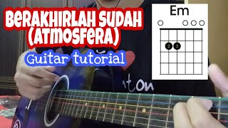 Berakhirlah sudah (Atmosfera) guitar tutorial