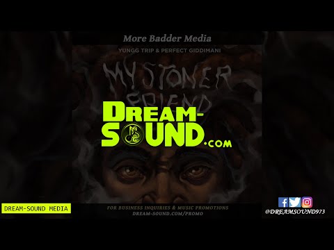 Perfect Giddimani & Yungg Trip - My Stoner Friend [Official Video 2021]  #420 