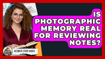 Is Photographic Memory Real For Reviewing Notes? - Ultimate Study Hacks
