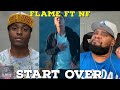 A REDEMPTION SONG!! FLAME feat. NF - Start Over (Official Video) Reaction!!!