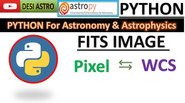 ASTROPY :Pixel to sky coordinate conversion | fits file reading | Python for Astronomy| DESI ASTRO