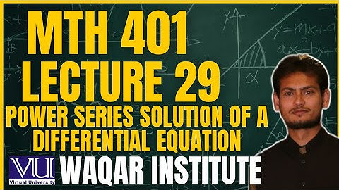 📚 MTH401 Lecture 29  Differential Equations | Virtual University | Complete Breakdown 📚