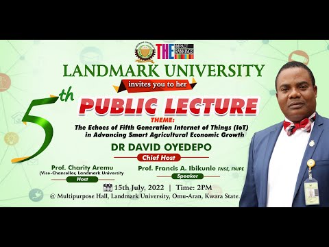 5TH PUBLIC LECTURE  - Landmark University | 15TH July, 2022