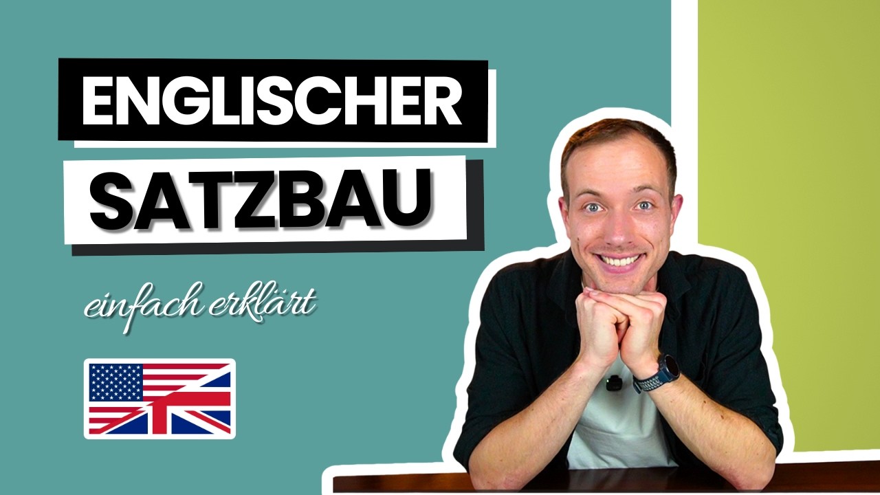 Satzstellung im Englischen – warum sie einfacher ist als Deutsch
