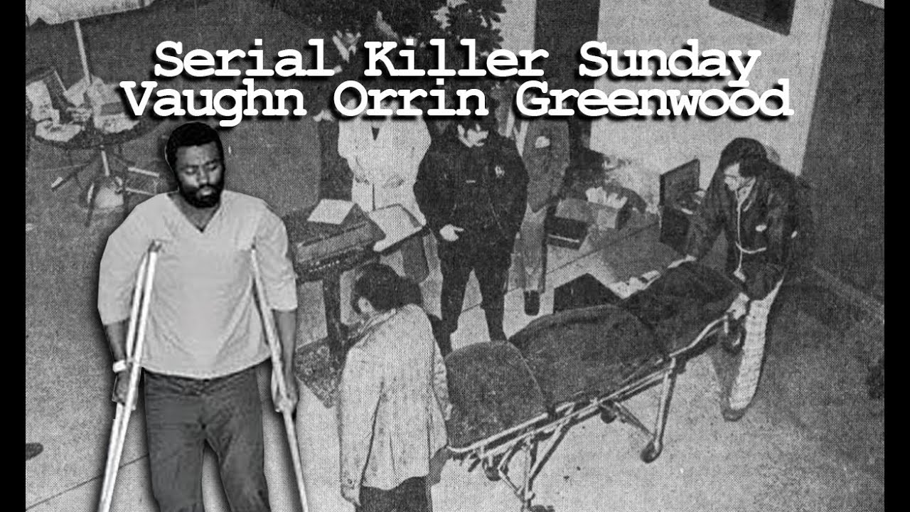 Serial Killer Sunday Vaughn Orrin Greenwood YouTube