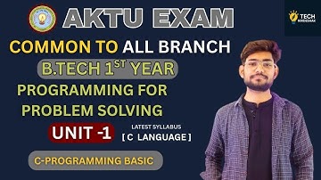 C Programming Basic | Programming for Problem Solving Unit 1 | AKTU B.Tech 1st Year Syllabus 2025