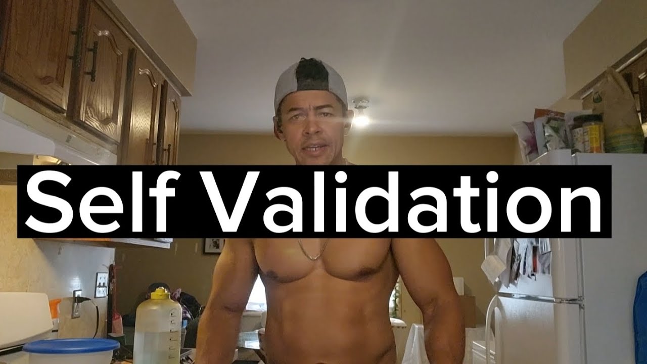 Self Validation - Explain how to overcome step by step - YouTube