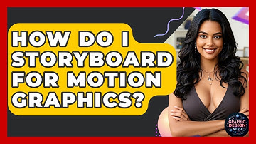 How Do I Storyboard For Motion Graphics? - Graphic Design Nerd