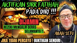 Rahasia Alfatihah Dibongkar Abah Setuaktifkan Sirr Fatihah Pada Diri Agar Rezeki Melimpah Ruah