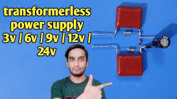 Transformerless power supply | transformer less power supply 3v/6v/9v/12v/24v