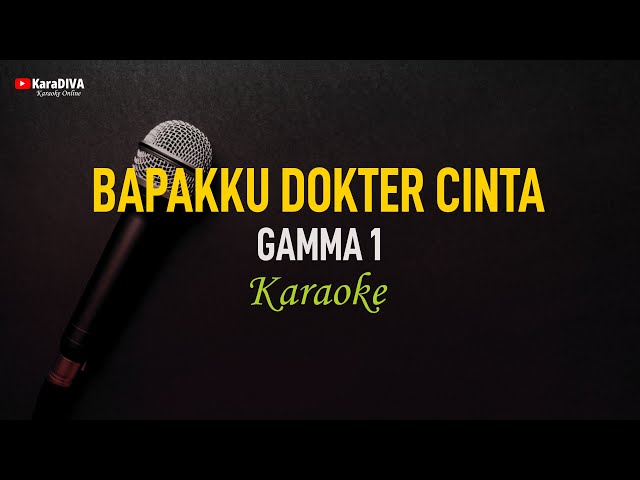 Gamma1 - Bapakku Dokter Cinta (Karaoke) class=